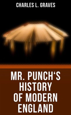 Mr. Punch's History of Modern England (eBook, ePUB) - Graves, Charles L.