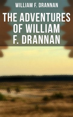 The Adventures of William F. Drannan (eBook, ePUB) - Drannan, William F.