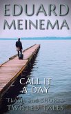 Call it a day (Flash & Shorts) (eBook, ePUB) Call it a day (Flash & Shorts) (eBook, ePUB)