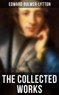 The Collected Works (eBook, ePUB) - Bulwer-Lytton, Edward