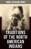 Traditions of the North American Indians (eBook, ePUB)