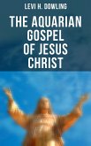 The Aquarian Gospel of Jesus Christ (eBook, ePUB)