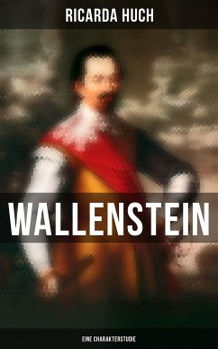 Wallenstein: Eine Charakterstudie (eBook, ePUB) - Huch, Ricarda