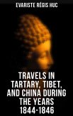 Travels in Tartary, Tibet, and China During the Years 1844-1846 (eBook, ePUB)