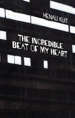 The incredible beat of my heart (eBook, ePUB) - Kuit, Henali