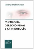 Psicología, derecho penal y criminología (eBook, PDF)