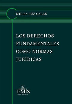 Los derechos fundamentales como normas jurídicas (eBook, PDF) - Calle, Melba Luz