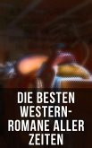 Die besten Western-Romane aller Zeiten (eBook, ePUB)