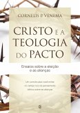 Cristo e a teologia do pacto (eBook, ePUB) Cristo e a teologia do pacto (eBook, ePUB)
