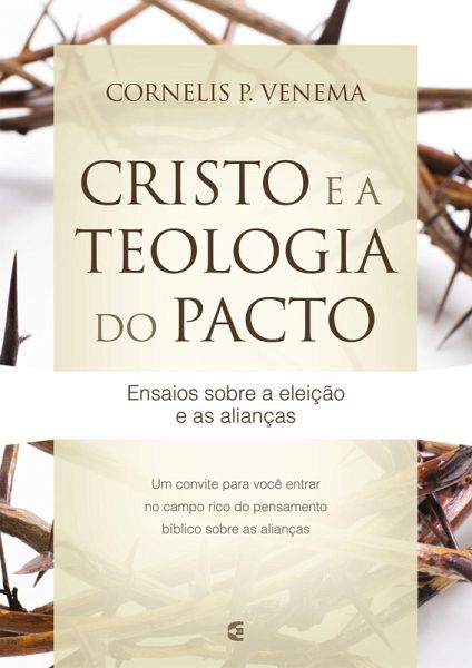 Cristo e a teologia do pacto (eBook, ePUB) Cristo e a teologia do pacto (eBook, ePUB)