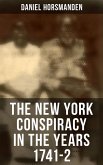 The New York Conspiracy in the Years 1741-2 (eBook, ePUB)