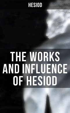 The Works and Influence of Hesiod (eBook, ePUB) - Hesiod