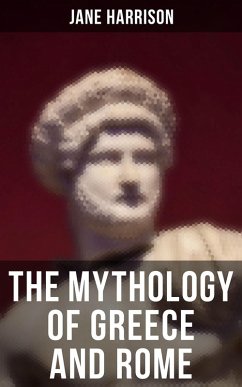 The Mythology of Greece and Rome (eBook, ePUB) - Harrison, Jane