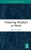 Fostering Wisdom at Work (eBook, ePUB)