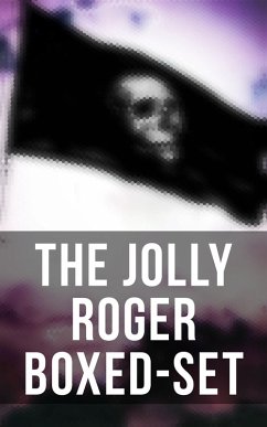 The Jolly Roger Boxed-Set (eBook, ePUB) - Stevenson, Robert Louis; Baum, L. Frank; Dunn, J. Allan; Johnson, Charles; Pyle, Howard; Howard, Robert E.; Cooper, James Fenimore; Dumas, Alexandre; Hodgson, William Hope; Fitzgerald, F. Scott; Macgrath, Harold; London, Jack; Henty, G. A.; Irving, Washington; Pemberton, Max; Doyle, Arthur Conan; Poe, Edgar Allan; Scott, Walter; Le Gallienne, Richard; Marryat, Frederick; Ballantyne, R. M.; Dickens, Charles