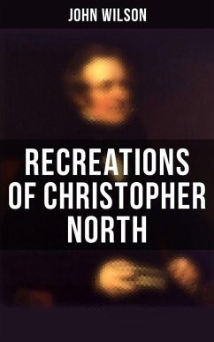 Recreations of Christopher North (eBook, ePUB) - Wilson, John