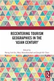 Recentering Tourism Geographies in the 'Asian Century' (eBook, ePUB)