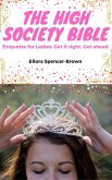 The High Society Bible: Etiquette for Ladies (Etiquette and Health) (eBook, ePUB)