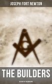The Builders: History of Freemasons (eBook, ePUB) The Builders: History of Freemasons (eBook, ePUB)