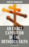 An Exact Exposition of the Orthodox Faith: The Early Church Fathers (eBook, ePUB)