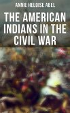 The American Indians in the Civil War (eBook, ePUB)