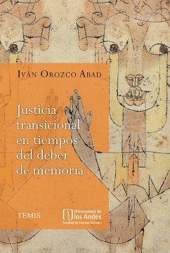 Justicia transicional en tiempos del deber de memoria (eBook, PDF) - Orozco Abad, Iván