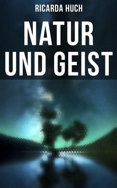Natur und Geist (eBook, ePUB) - Huch, Ricarda