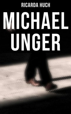 Michael Unger (eBook, ePUB) - Huch, Ricarda