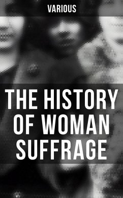 The History of Woman Suffrage (eBook, ePUB) - Various