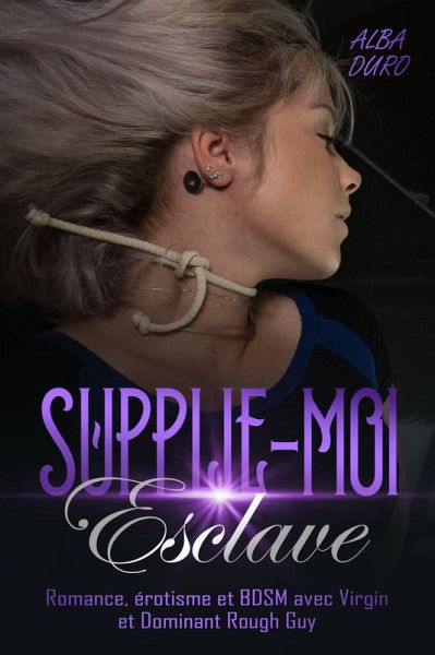 Supplie-moi, Esclave (eBook, ePUB)