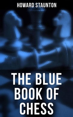 The Blue Book of Chess (eBook, ePUB) - Staunton, Howard