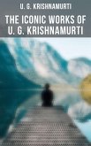 The Iconic Works of U. G. Krishnamurti (eBook, ePUB)