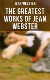 The Greatest Works of Jean Webster (eBook, ePUB)