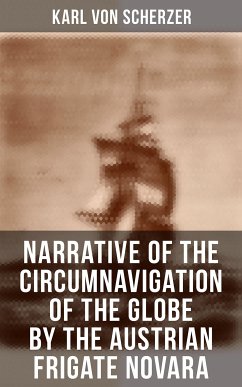 Narrative of the Circumnavigation of the Globe by the Austrian Frigate Novara (eBook, ePUB) - von Scherzer, Karl