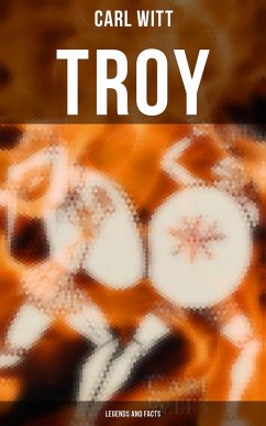 TROY - Legends and Facts (eBook, ePUB) - Witt, Carl