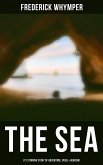 THE SEA - Its Stirring Story of Adventure, Peril & Heroism (eBook, ePUB)