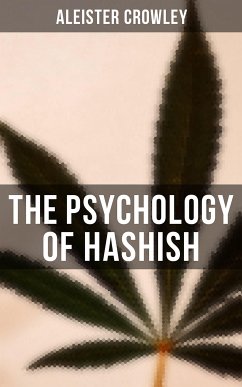 The Psychology of Hashish (eBook, ePUB) - Crowley, Aleister