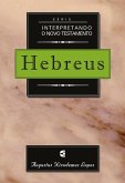 Série interpretando o Novo Testamento: Hebreus (eBook, ePUB)