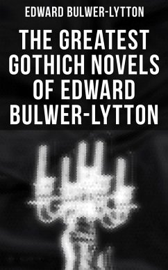 Cover The Greatest Gothich Novels of Edward Bulwer-Lytton (eBook, ePUB)