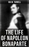 The Life of Napoleon Bonaparte (eBook, ePUB)