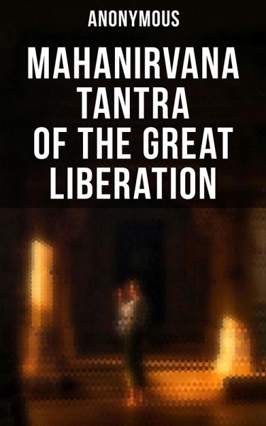Mahanirvana Tantra of the Great Liberation (eBook, ePUB)