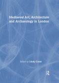 Mediaeval Art, Architecture and Archaeology in London (eBook, ePUB)