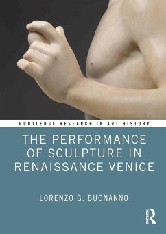The Performance of Sculpture in Renaissance Venice (eBook, PDF) - Buonanno, Lorenzo G.
