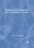 Mediaeval Art, Architecture and Archaeology in London (eBook, PDF)