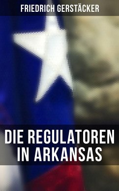 Die Regulatoren in Arkansas (eBook, ePUB) - Gerstäcker, Friedrich