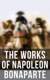 The Works of Napoleon Bonaparte (eBook, ePUB)