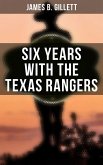 Six Years With the Texas Rangers (eBook, ePUB)