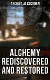 Alchemy Rediscovered and Restored: A Study (eBook, ePUB)