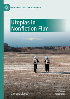 Utopias in Nonfiction Film (eBook, PDF) - Spiegel, Simon