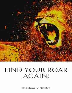Find Your Roar Again! (eBook, ePUB) - Vincent, William